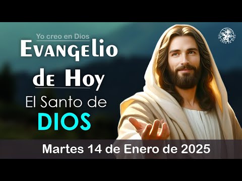 EVANGELIO DE HOY MARTES 14 DE ENERO DE 2025