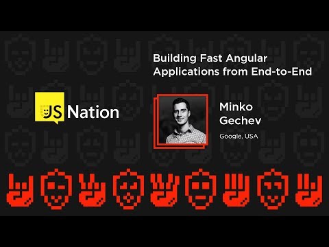 Building Fast Angular Applications from End - Minko Gechev