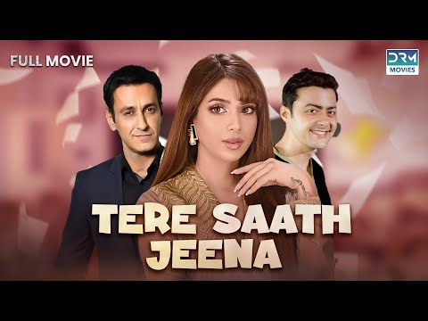 Tere Saath Jeena | Full Movie | Sonya Hussyn, Faryal Mehmood, Adnan Jaffar | A Romantic Story