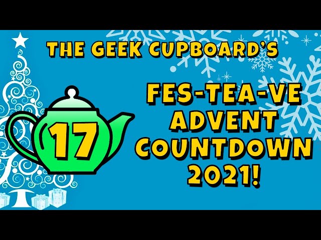 Day 17 - Effort - The Geek Cupboard's Fes-tea-ve Advent Countdown 2021!