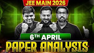 🚨 6th Apr Paper Analysis⏰ JEE MAIN Session 2 | JEE Main 2026 - Crack the Pattern!💡#JEE2026