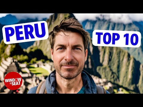 🌎 TOP 10 Things to Do in PERU 🇵🇪