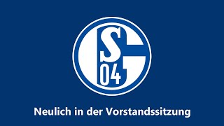Neulich in der Schalker Vorstands Sitzung