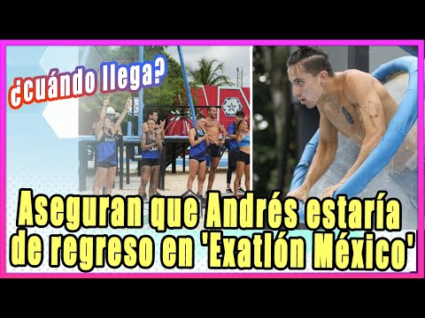 Aseguran que Andrés Fierro estaría de regreso en 'Exatlón México 2024', ¿cuándo llega?