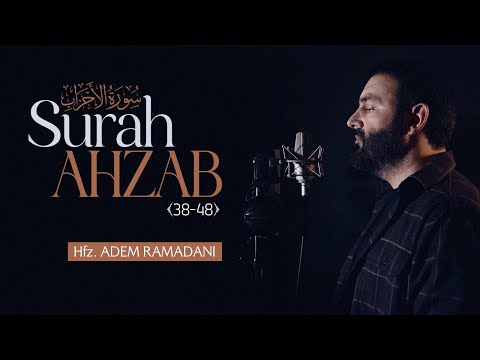 SURAH AHZAB (38-48) - Hfz. Adem Ramadani