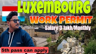 Luxembourg Work visa for all | Unskilled jobs in Luxembourg 🇱🇺 | send cv now
