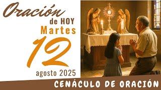 Oración de hoy Martes 12 de Agosto de 2025