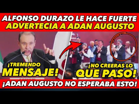 NO CREERAS LO QUE PASO! ALFONSO DURAZO MANDA DURO MENSAJE A ADAN AUGUSTO ¡TE SORPRENDERAS!