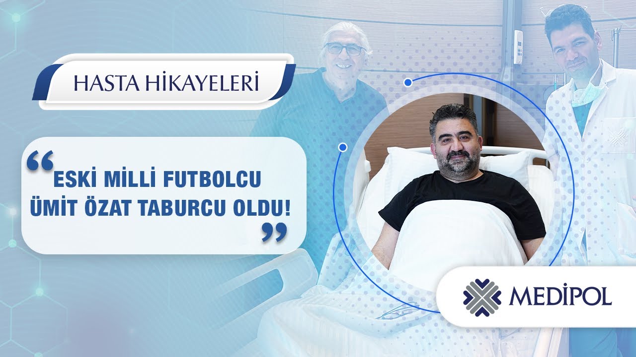 Eski Milli Futbolcu Ümit Özat'ın Başarılı Operasyon Süreci