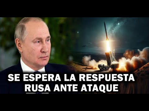 🔴URGENTE : Se Espera Respuesta de Rusia ante Ataque de Ucrania a su Territorio con Misiles de EEUU