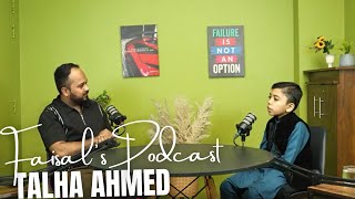 Talha Ahmed | Emerging Talent | Faisal's Podcast