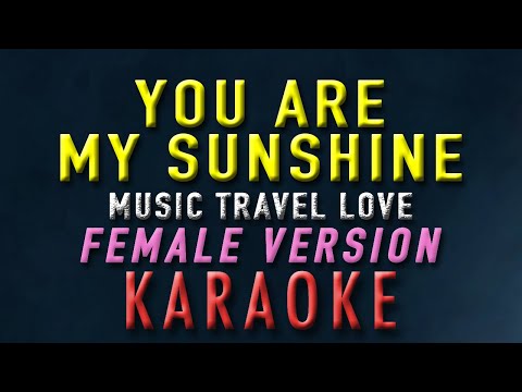 You Are My Sunshine – Music Travel Love “FEMALE KEY” | KARAOKE | Acoustic Version