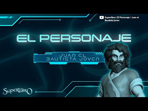 Superlibro │El Personaje │Juan el Bautista (Jóven)