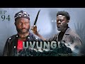UVUNGU Ep_94 #Chendu