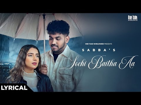 Sochi Baitha Aa : Sabba Ft Gungun Bakshi | Latest Punjabi Songs 2024 | New Punjabi Songs 2024