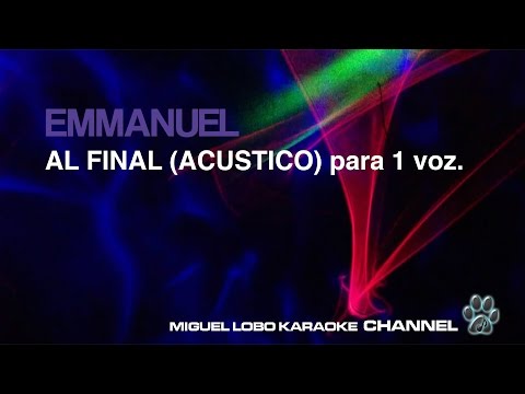 EMMANUEL – AL FINAL – (Versión Acústica) Karaoke Channel Miguel Lobo
