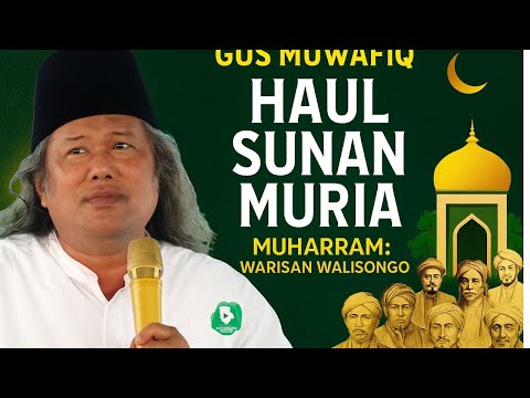 Gus Muwafiq Terbaru 2025 || MUHARAM & HAUL SUNAN MURIA || MENYAMBUNG WARISAN WALISONGO !!