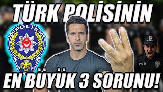 Türk Polisinin EN BÜYÜK 3 Sorunu! Durum VAHİM...