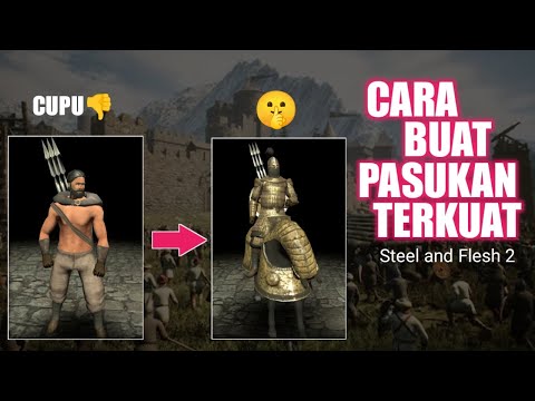 Cara Membuat Pasukan Terkuat di Steel and Flesh 2