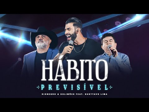 Rionegro & Solimões, @gusttavolimaoficial - Hábito Previsível | DVD A História Continua