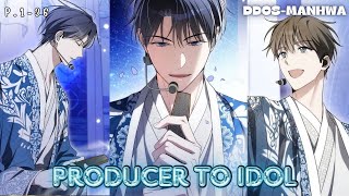[มังงะรวมตอน] โปรดิวเซอร์ตัวร้ายต้องมากลายเป็นไอดอล Part.1-36