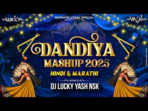 Dandiya Mashup 2025 | Hindi & Marathi | Nonstop Dandiya Song | Dj Lucky Yash Nsk