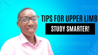 Tips for Upper Limb: Why not study SMARTER than HARDER!! ??