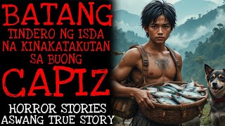 BATANG TINDERO NG ISDA NA KINAKATAKUTAN SA BUONG CAPIZ | Aswang True Story | Kwentong Aswang