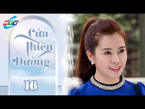 Cửa Thiên Đường - Tập 16 | HTVC Phim Truyện Việt Nam 2025