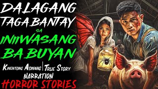 DALAGANG TAGABANTAY SA INIIWASANG BABUYAN | Kwentong Aswang | True Story