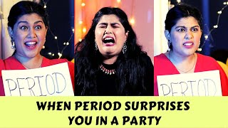 When PERIOD surprises you in a party| SUKRITI