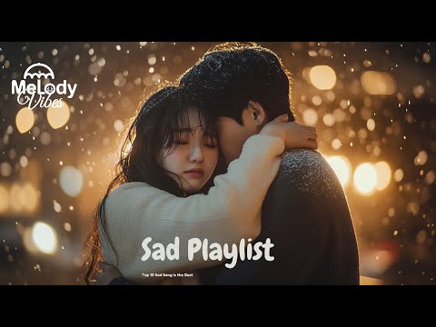 𝐏𝐥𝐚𝐲𝐥𝐢𝐬𝐭 Sad music mixed with rain sound  🎧| This song enough to end the day 💿✨|Sad Song (Lyrics) 🎧
