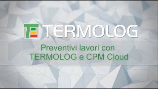 Preventivi lavori con TERMOLOG e CPM Cloud
