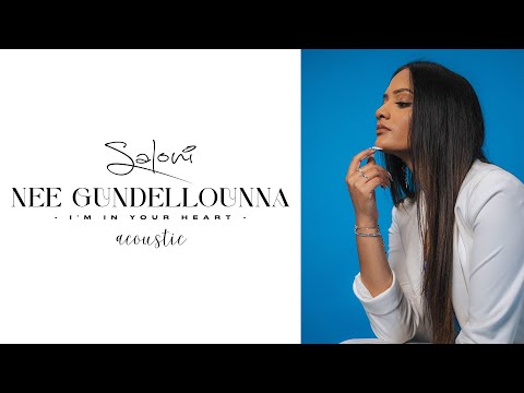 Saloni - Nee Gundellounna (I&#39;m In Your Heart) [Acoustic] | Official Music Video