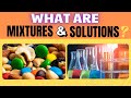 Properties of Mixtures and Solutions