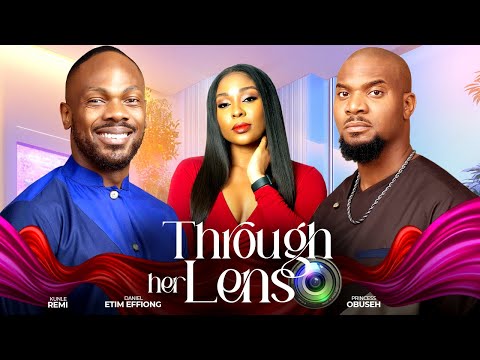 THROUGH HER LENS - DANIEL ETIM EFFIONG /KUNLE REMI / PRINCESS OBUSEH