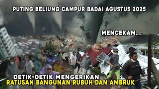 VIDEO FULL REKAMAN PUTING BELIUNG BAK TORNADO DAHSYAT PORAK PORANDAKAN 1 KOTA DI INDONESIA, 5/8/2025