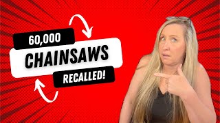 Walmart, Harbor Freight Chainsaws and Pole Saws ALL RECALLED!!