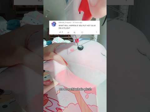 Putting HOT GLUE on a PLUSH?! ☀️👀 #kawaii #plushies