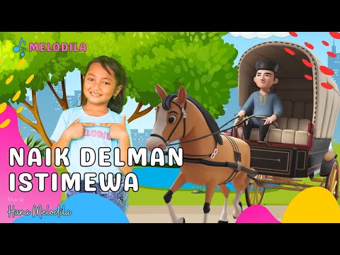 🔴 LAGU NAIK DELMAN ISTIMEWA - Lagu Anak Balita | Lagu Anak Indonesia | Lagu Anak | Hana Melodila