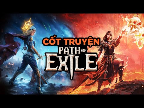 Siêu Tóm Tắt Cốt Truyện Path of Exile - PoE 1 Trong 10 phút!