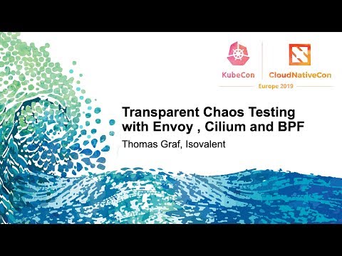 Transparent Chaos Testing with Envoy , Cilium and BPF
