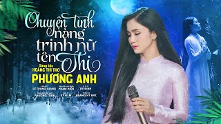 Chuyện Tình Nàng Trinh Nữ Tên Thi - Phương Anh | St: Hoàng Thi Thơ