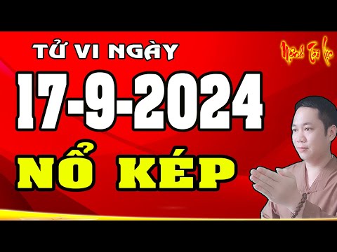 Tu Vi Hang Ngay 17/9/2024 TIN ĐẶC BIỆT 6 Con Giáp TRÚNG TO Chiều Mai Lĩnh Thưởng