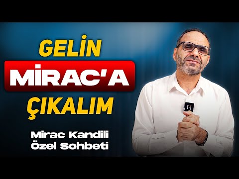 Gelin Mirac'a Çıkalım - Mirac Kandili Özel Sohbeti - My Rahle