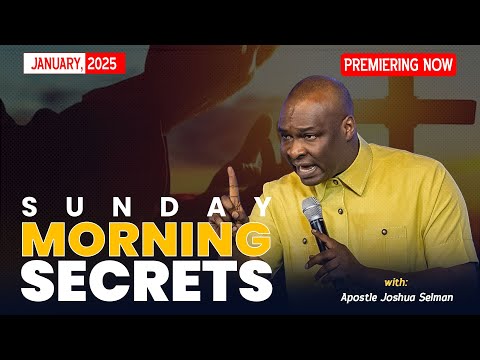 SUNDAY SECRETS, JANUARY 2025 - Apostle Joshua Selman Koinonia Morning Service