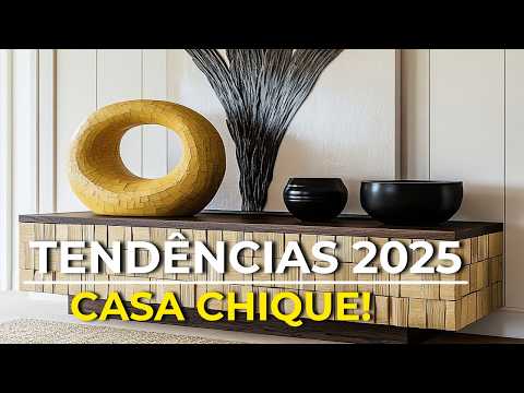 TOP 6 TENDÊNCIAS EM ALTA NA DECORAÇÃO EM 2025 - CASA CHIQUE