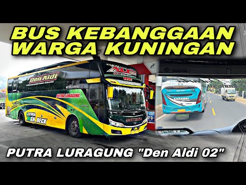 Bumel Penuh Sensasi 😍 Bus Kebanggaan Warga Kuningan ❗️| trip PUTRA LURAGUNG “ Den Aldi Ratu Bungsu “