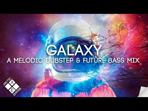 GALAXY | A Melodic Dubstep &amp; Future Bass Mix (feat. MitiS, ILLENIUM &amp; Seven Lions) // Melodic Bass