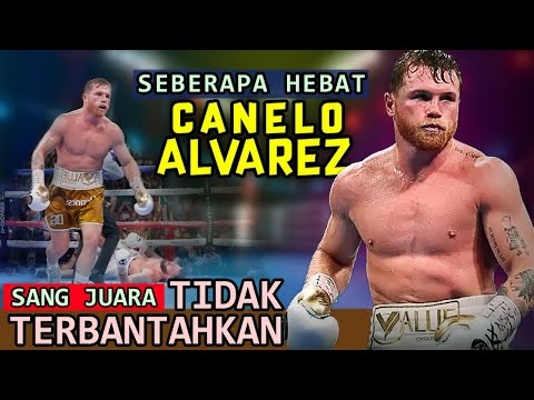 Seberapa Hebat CANELO ALVAREZ | Sang Juara Tak Terbantahkan